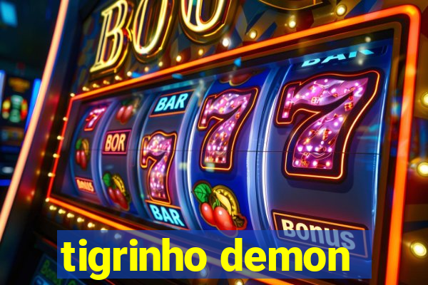 tigrinho demon